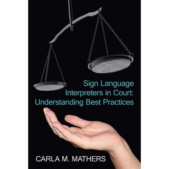 Sign Language Interpreters in Court: Understanding Best Practices (Paperback)