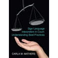 thumbnail image 1 of Sign Language Interpreters in Court: Understanding Best Practices (Hardcover), 1 of 1