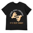 Sign Language It S Very Handy American Sign Languages Asl T Shirt