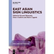 Sign Language Typology [Slt] East Asian Sign Linguistics, Book 10, Hardcover