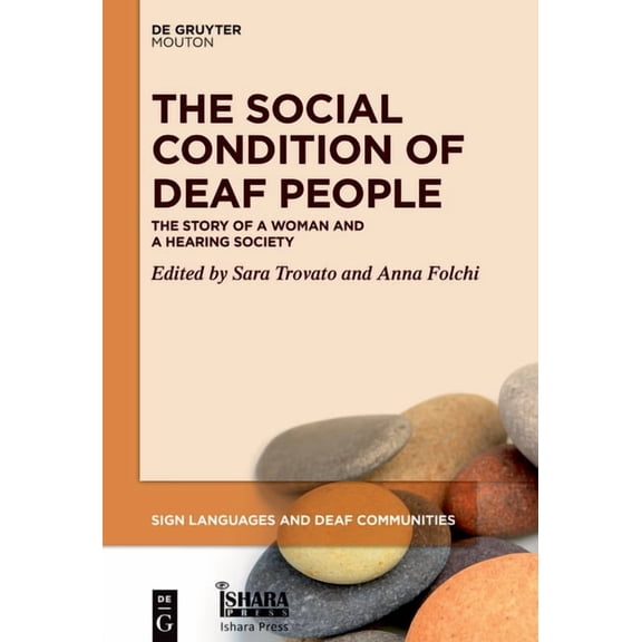 Sign Languages and Deaf Communities [Sld The Social Condition of Deaf People: The Story of a Woman and a Hearing Society, Book 16, (Hardcover)