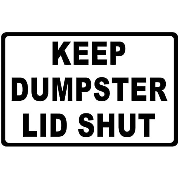 Sign Metal Sign Keep Dumpster Lid Closed Sign for Outdoor & Indoor 12" x 8"