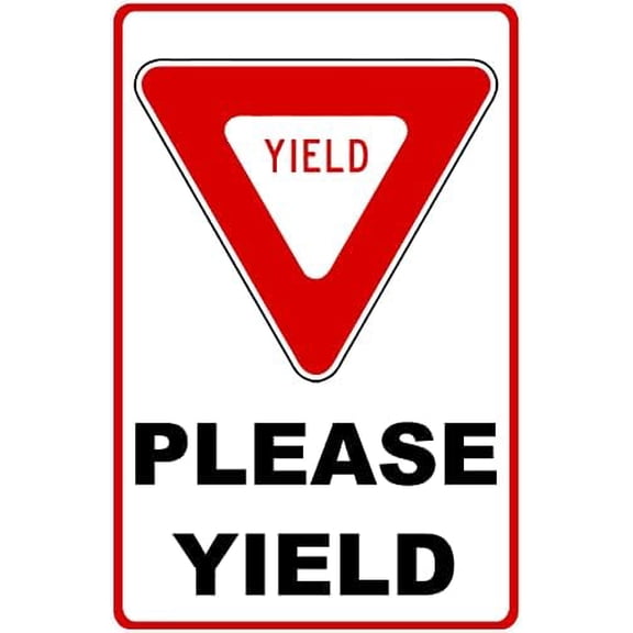 Sign Metal Sign Please Yield Sign for Outdoor & Indoor 12" x 8"