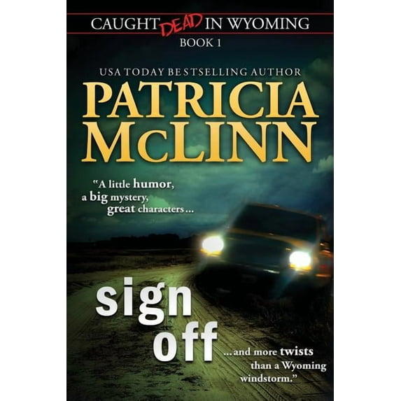 Caught Dead in Wyoming Sign Off (Caught Dead In Wyoming, Book 1), Book 1, (Paperback)