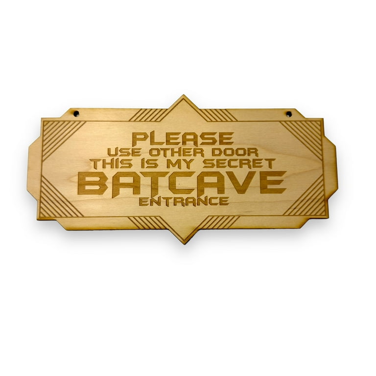 Sign - Secret Batcave Entrance - Door Sign Sign - Secret Batcave Entrance - Door Sign