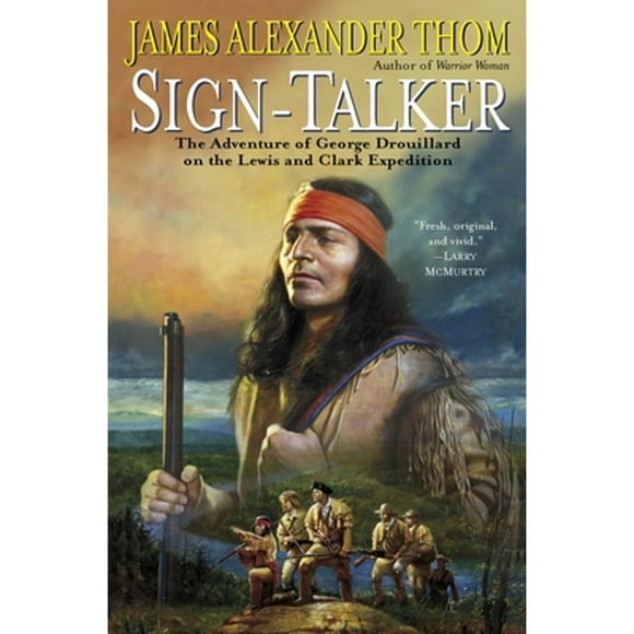 Pre-Owned Sign-Talker: The Adventure of George Drouillard on the Lewis and Clark Expedition  Paperback James Alexander Thom