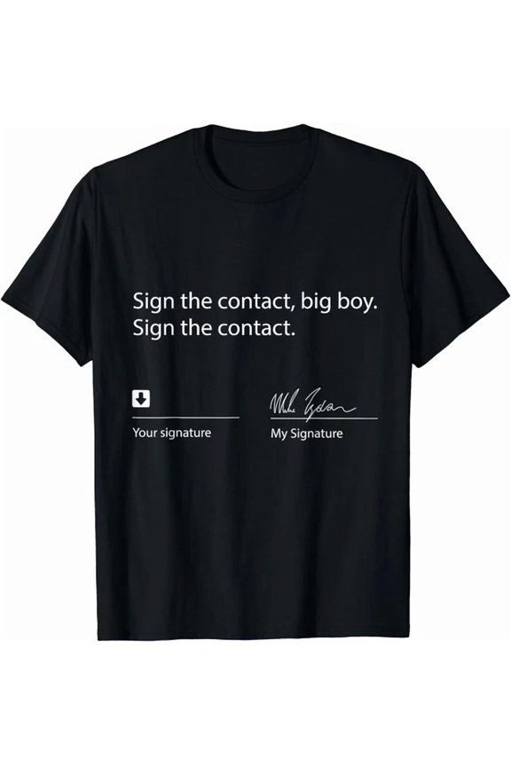 Sign The Contract Big Boy Sign The Contract. Gift Unisex T-Shirt