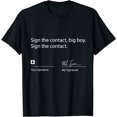 Sign The Contract Big Boy sign the contract. Gift Unisex TShirt M