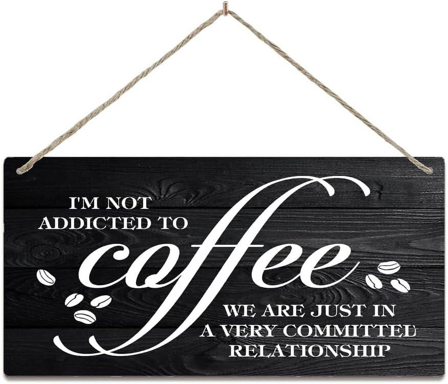 Sign Wall Art Definition Wood Plaque I'M Not Addicted To Coffee Signs