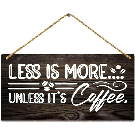 Sign Wall Art Definition Wood Plaque Less Is More Unless It'S Coffee Sign Farmhouse Sign Funny Wood Signs Design Hanging Gift Decor For Home Coffee House Bar 12 X 6 Inch