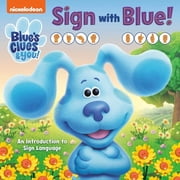 Sign with Blue! Blues Clues & You An Introduction to Sign Language, Board Book