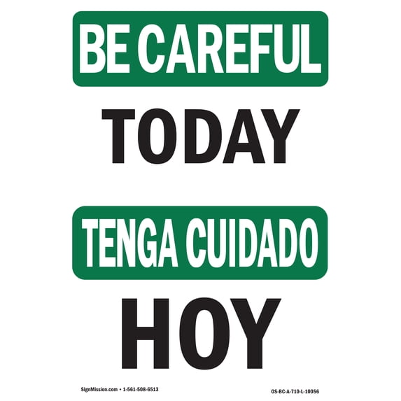 SignMission OS-BC-A-1014-L-10056 10 x 14 in. OSHA Be Careful Sign - Today