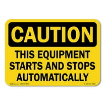 OSHA Caution Sign - This Equipment Starts and Stops Automatically | Aluminum Sign | Protect Your Business, Construction Site, Warehouse & Shop Area | Made in the USA
