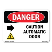 OSHA Danger Sign - Caution Automatic Door [Right Arrow] |  Aluminum Sign | Protect Your Business, Construction Site, Warehouse & Shop Area |  Made in The USA