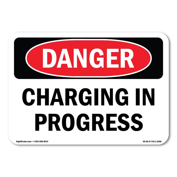 OSHA Danger Sign - Charging In Progress |  Aluminum Sign | Protect Your Business, Construction Site, Warehouse & Shop Area |  Made in The USA