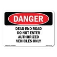 thumbnail image 1 of OSHA Danger Sign - Dead End Road Do Not Enter Authorized Vehicles |  Aluminum Sign | Protect Your Business, Construction Site, Shop Area |  Made in The USA, 1 of 6