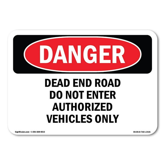OSHA Danger Sign - Dead End Road Do Not Enter Authorized Vehicles | Aluminum Sign | Protect Your Business, Construction Site, Shop Area | Made in The USA