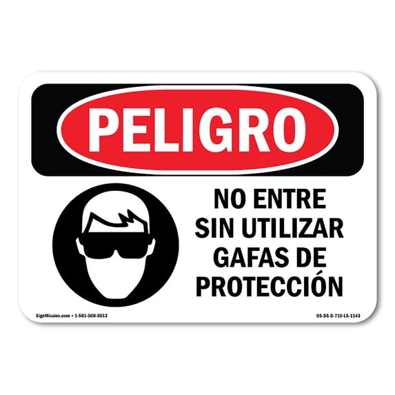 SignMission OS-DS-A-1014-LS-1143 10 x 14 in. OSHA Danger Sign - Do Not Enter without Safety Glasses Spanish