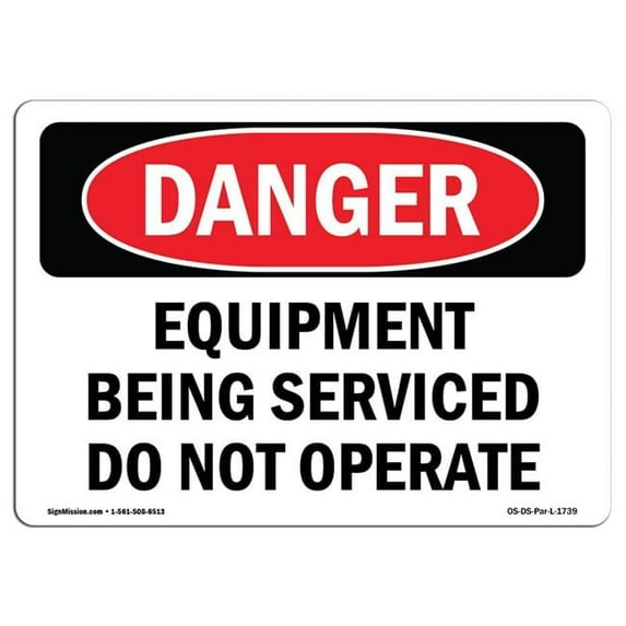 OSHA Danger Sign - Equipment Being Serviced Do Not Operate | Aluminum Sign | Protect Your Business, Construction Site, Shop Area | Made in The USA
