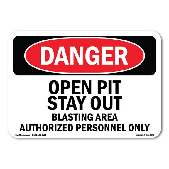 SignMission OS-DS-A-1014-L-1899 10 x 14 in. OSHA Danger Sign - Open Pit Stay Out Blasting Area
