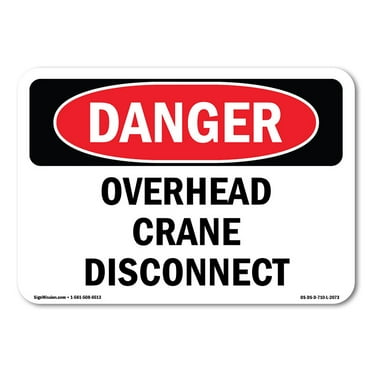 OSHA Danger Sign - Overhead Crane Disconnect |  Aluminum Sign | Protect Your Business, Construction Site, Warehouse & Shop Area |  Made in The USA
