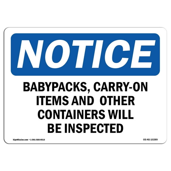 OSHA Notice Sign - Backpacks Carry-On Items And Other Containers | Aluminum Sign | Protect Your Business Work Site Warehouse & Shop |  Made in the USA