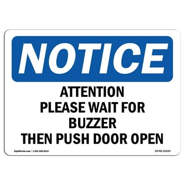 OSHA Notice Sign - Attention Please Wait For Buzzer Then Push |  Aluminum Sign | Protect Your Business, Work Site, Warehouse & Shop Area |  Made in the USA