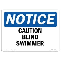 OSHA Notice Sign - Caution Blind Swimmer |  Aluminum Sign | Protect Your Business, Construction Site, Warehouse & Shop Area |  Made in the USA