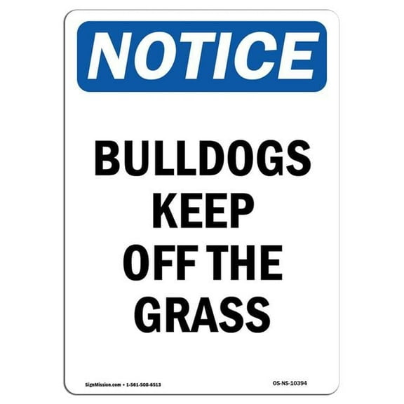 SignMission OS-NS-A-1014-V-10394 10 x 14 in. OSHA Notice Sign - Bulldogs Keep Off the Grass