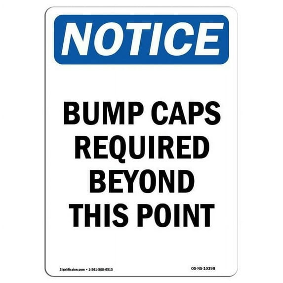SignMission OS-NS-A-1014-V-10398 10 x 14 in. OSHA Notice Sign - Bump Caps Required Beyond This Point