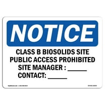 OSHA Notice Sign - Class B Biosolids Site Public Access Prohibited |  Aluminum Sign | Protect Your Business, Work Site, Warehouse & Shop |  Made in the USA