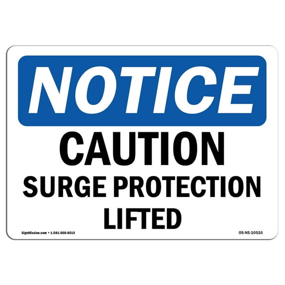 SignMission OS-NS-A-1014-L-10516 10 x 14 in. OSHA Notice Sign - Caution Surge Protection Lifted