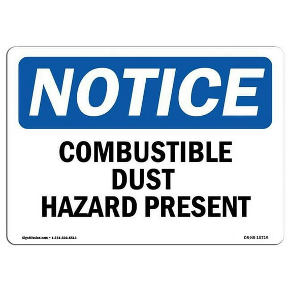 SignMission OS-NS-A-1014-L-10719 10 x 14 in. OSHA Notice Sign - Combustible Dust Hazard Present