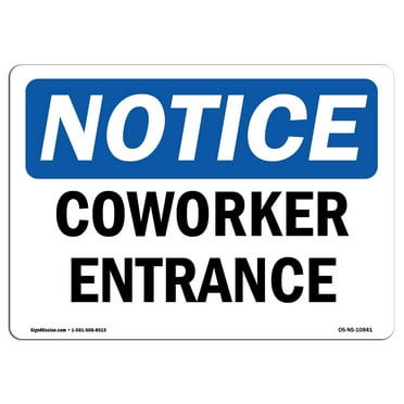 OSHA Notice Sign - Coworker Entrance |  Aluminum Sign | Protect Your Business, Construction Site, Warehouse & Shop Area |  Made in the USA