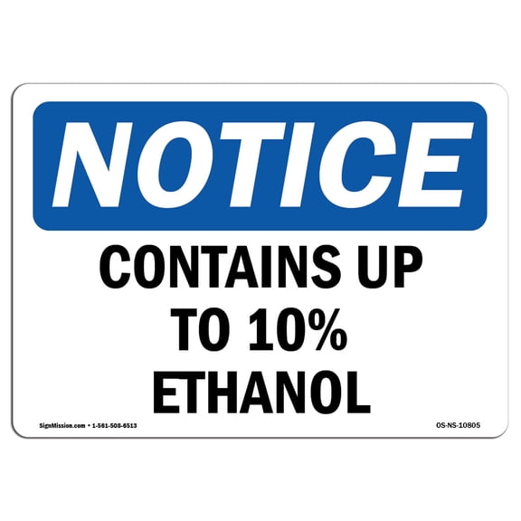 OSHA Notice Sign - Contains Up To 10% Ethanol |  Aluminum Sign | Protect Your Business, Construction Site, Warehouse & Shop Area |  Made in the USA