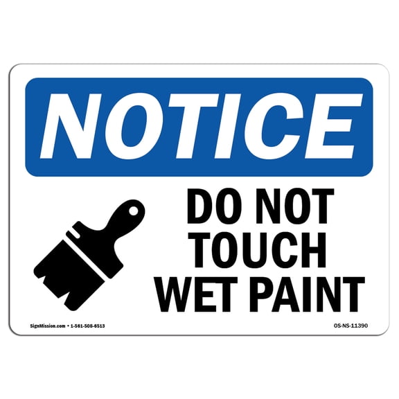OSHA Notice Sign - Do Not Touch Wet Paint |  Aluminum Sign | Protect Your Business, Construction Site, Warehouse & Shop Area |  Made in the USA
