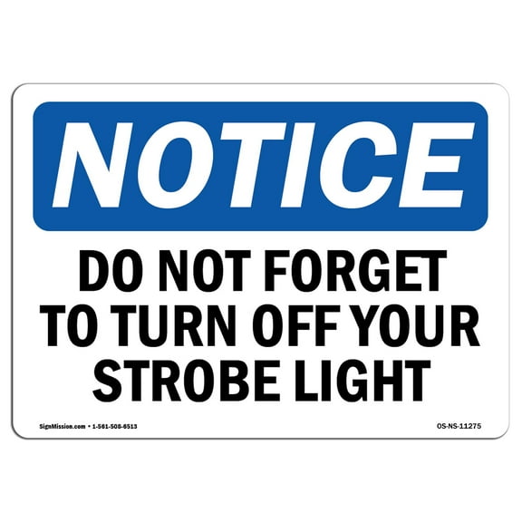 OSHA Notice Sign - Do Not Forget To Turn Off Your Strobe Light |  Aluminum Sign | Protect Your Business, Work Site, Warehouse & Shop Area |  Made in the USA