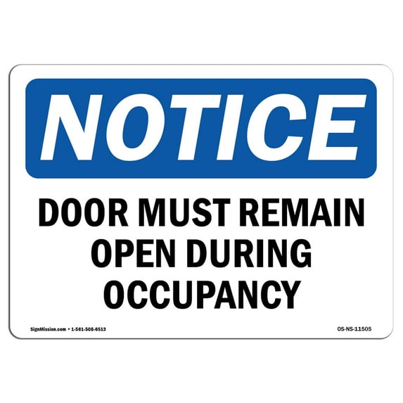 OSHA Notice Sign - Door Must Remain Open During Occupancy | Aluminum Sign | Protect Your Business, Work Site, Warehouse & Shop Area | Made in the USA