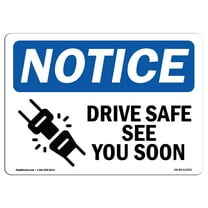 SignMission OS-NS-A-1014-L-11553 10 x 14 in. OSHA Notice Sign - Drive Safe See You Soon