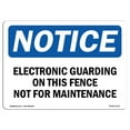 thumbnail image 1 of OSHA Notice Sign - Electronic Guarding On This Fence Not For |  Aluminum Sign | Protect Your Business, Work Site, Warehouse & Shop Area |  Made in the USA, 1 of 6