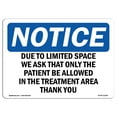 thumbnail image 1 of OSHA Notice Sign - Due To Limited Space We Ask That Only The |  Aluminum Sign | Protect Your Business, Work Site, Warehouse & Shop Area |  Made in the USA, 1 of 6