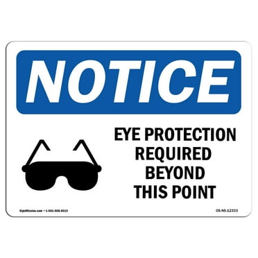 OSHA Notice Sign - Eye Protection Required Beyond |  Aluminum Sign | Protect Your Business, Construction Site, Warehouse & Shop Area |  Made in the USA