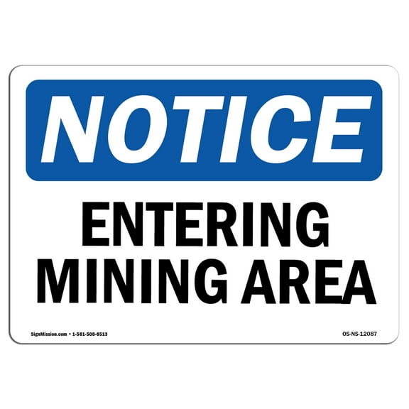 OSHA Notice Sign - Entering Mining Area | Aluminum Sign | Protect Your Business, Construction Site, Warehouse & Shop Area | Made in the USA