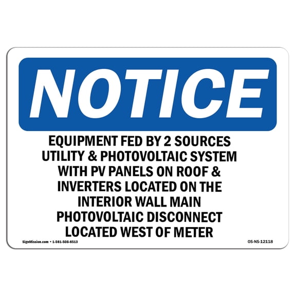 OSHA Notice Sign - Equipment Fed By 2 Sources Utility And Photovoltaic |  Aluminum Sign | Protect Your Business, Work Site, Warehouse |  Made in the USA