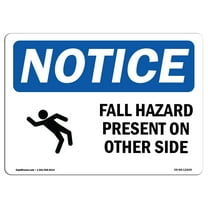 OSHA Notice Sign - Fall Hazard Present On Other Side |  Aluminum Sign | Protect Your Business, Construction Site, Warehouse & Shop Area |  Made in the USA