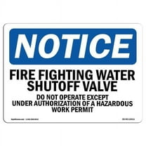OSHA Notice Sign - Fire Fighting Water Shutoff Valve Do Not |  Aluminum Sign | Protect Your Business, Work Site, Warehouse & Shop Area |  Made in the USA