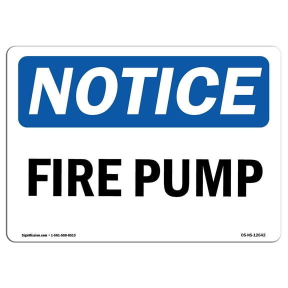 OSHA Notice Sign - Fire Pump |  Aluminum Sign | Protect Your Business, Construction Site, Warehouse & Shop Area |  Made in the USA