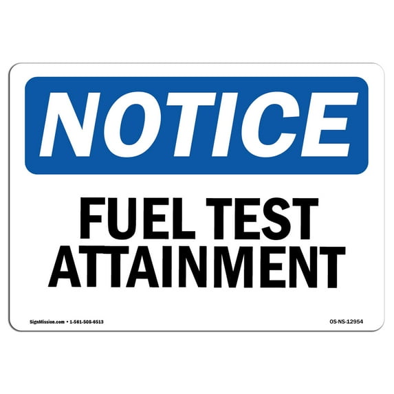 OSHA Notice Sign - Fuel Test Attainment | Aluminum Sign | Protect Your Business, Construction Site, Warehouse & Shop Area | Made in the USA