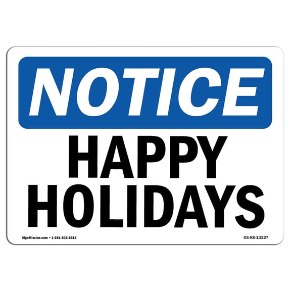 OSHA Notice Sign - Happy Holidays |  Aluminum Sign | Protect Your Business, Construction Site, Warehouse & Shop Area |  Made in the USA
