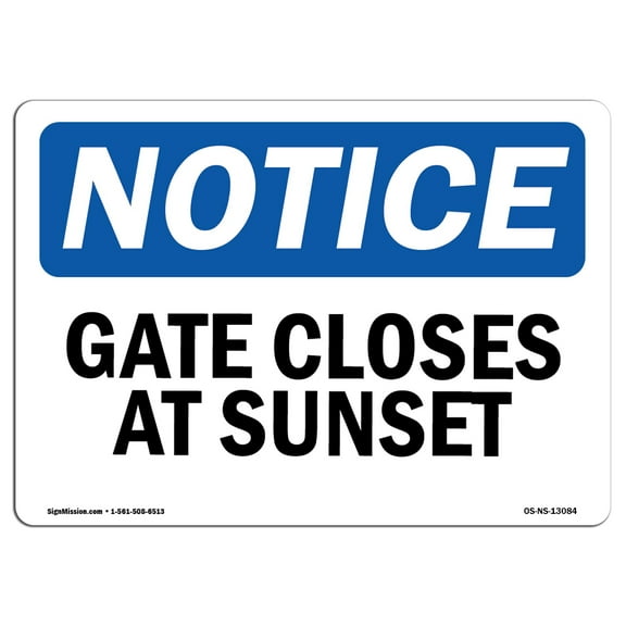 OSHA Notice Sign - Gate Closes At Sunset |  Aluminum Sign | Protect Your Business, Construction Site, Warehouse & Shop Area |  Made in the USA